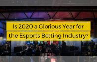 9+ Is 2020 a Glorious Year for the Esports Betting Industry | Translation Royale